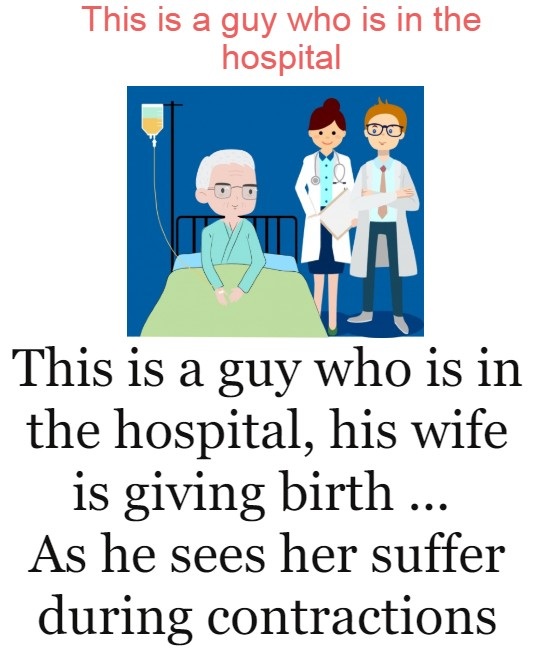 This is a guy who is in the hospital