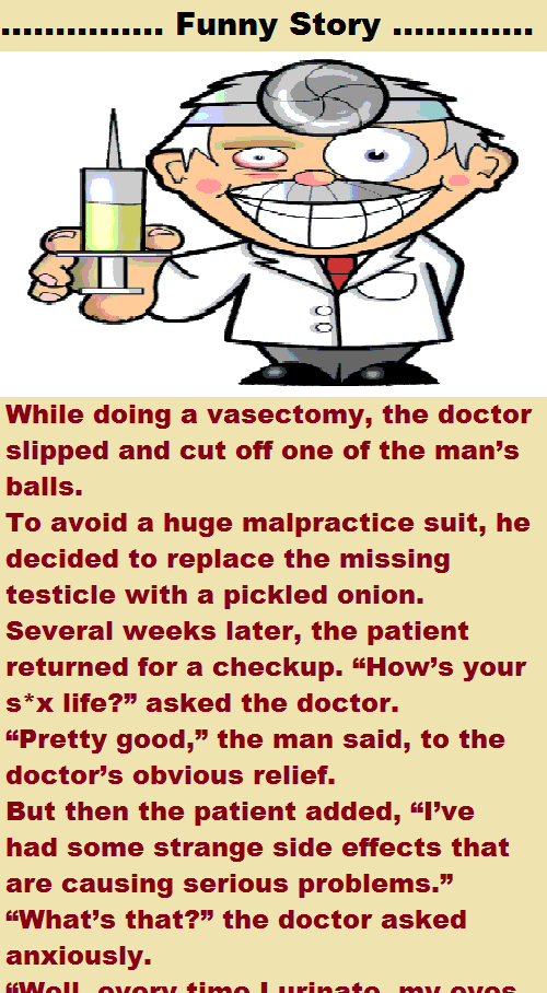 The doctor slipped and cut off one of the man's balls
