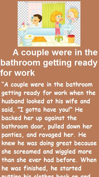 A couple were in the bathroom getting ready for work