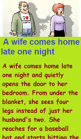 A wife comes home late one night 