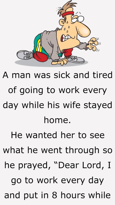 A man was sick and tired