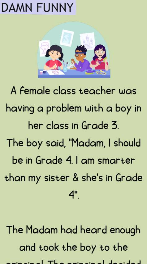 A female class teacher was having a problem