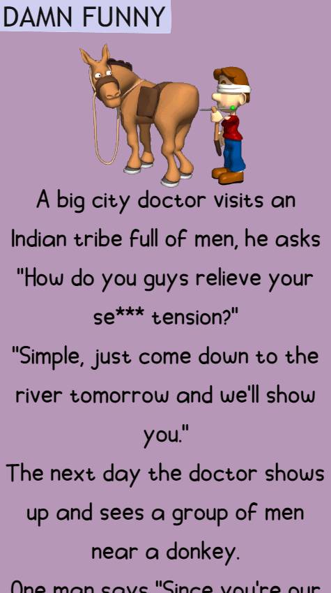 Doctor visits an Indian tribe full of men