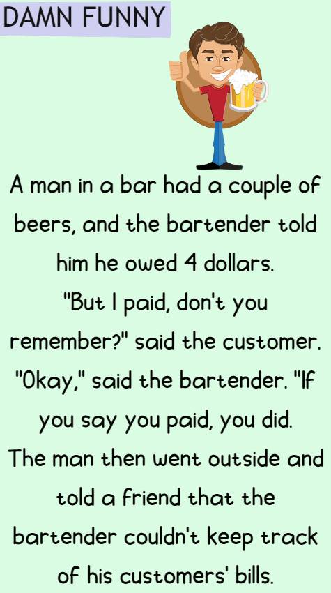A man in a bar had a couple of beers