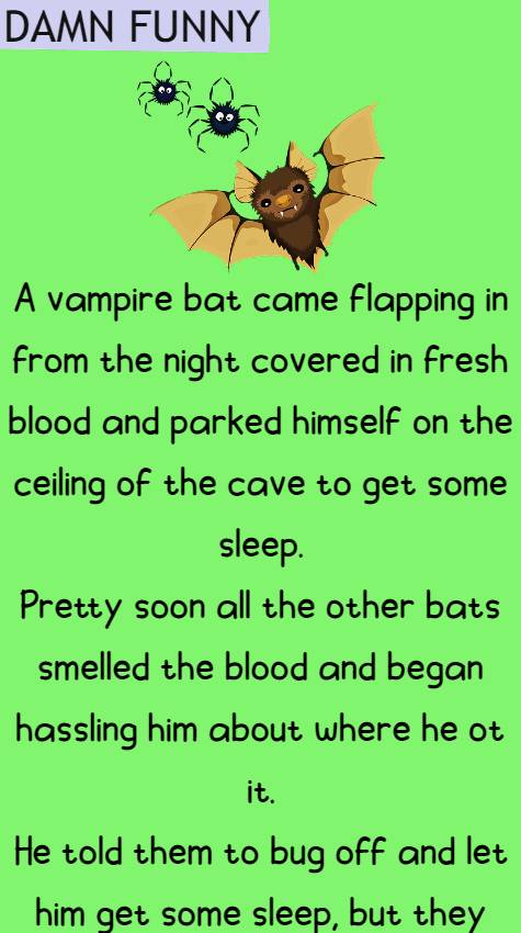 A vampire bat came flapping in from the night