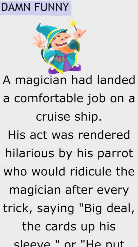 A magician had landed a comfortable job on a cruise ship