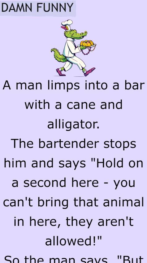 A man limps into a bar with a cane and alligator