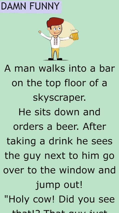 A man walks into a bar on the top floor
