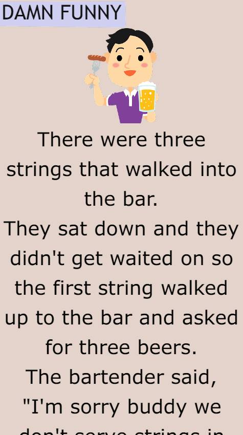 There were three strings that walked
