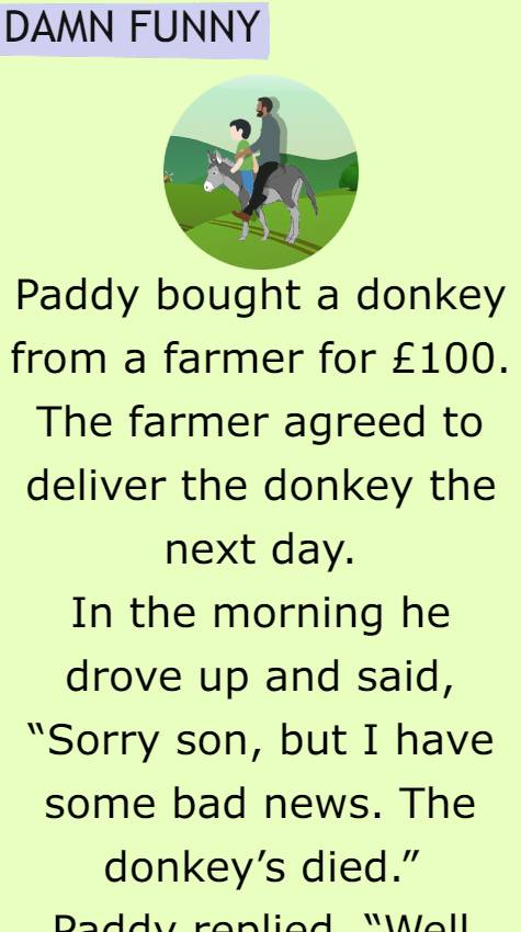Paddy bought a donkey from a farmer