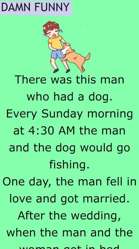There was this man who had a dog