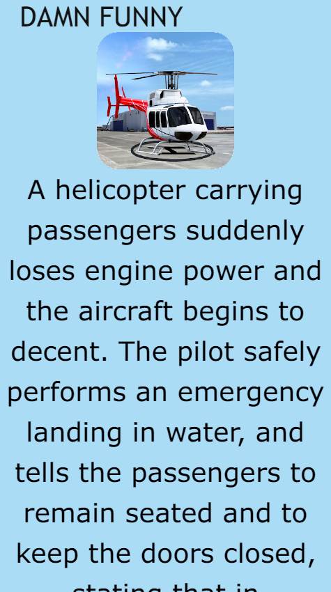 A helicopter carrying passengers suddenly loses