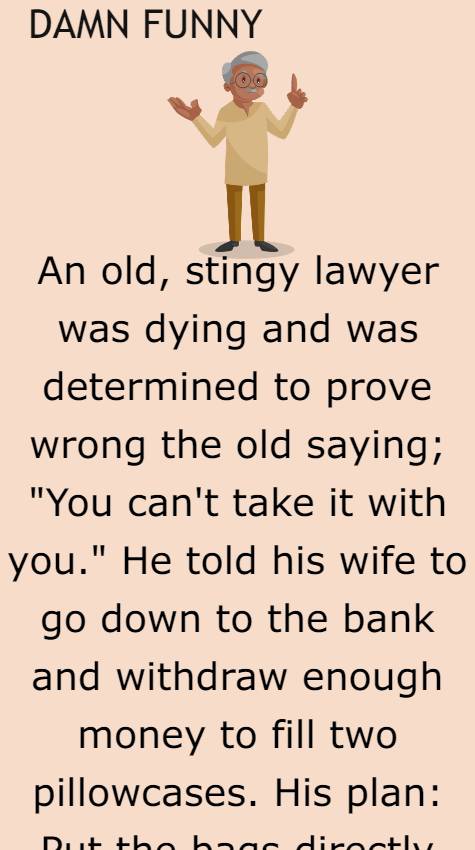 Old stingy lawyer was dying