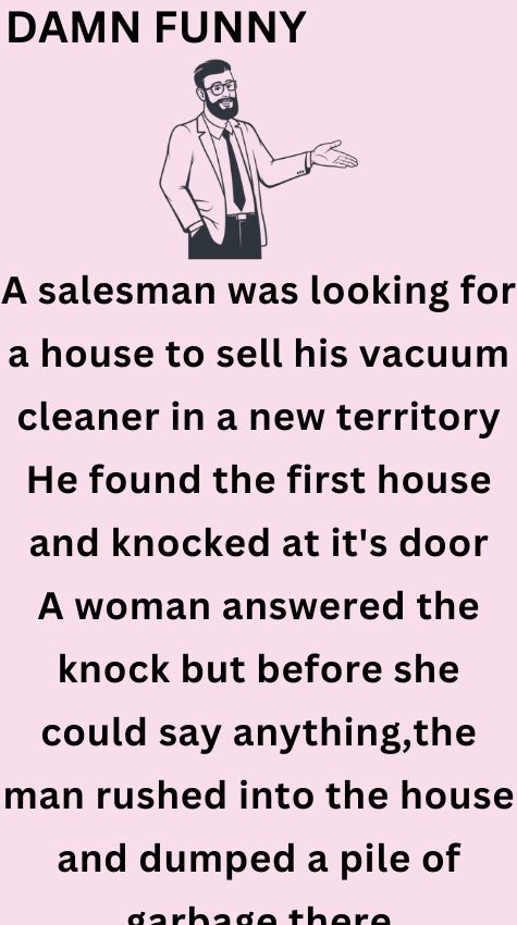 A salesman was looking for a house