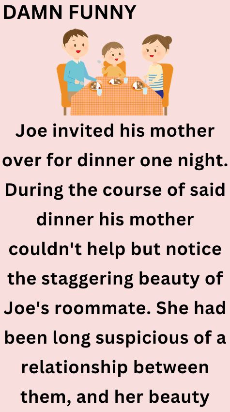 Joe invited his mother over for dinner