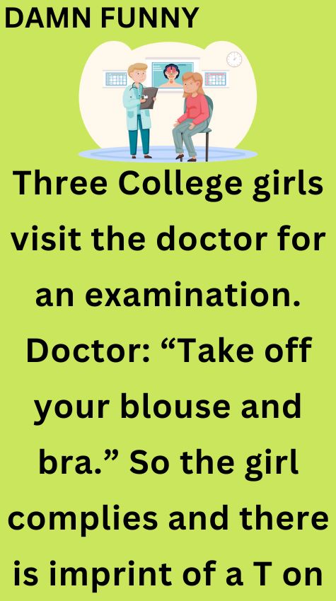 Three College girls visit the doctor