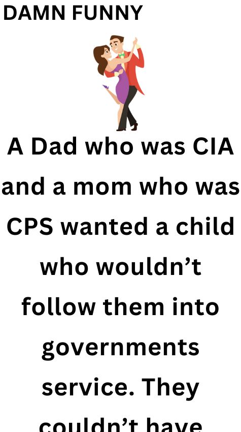 A Dad who was CIA and a mom