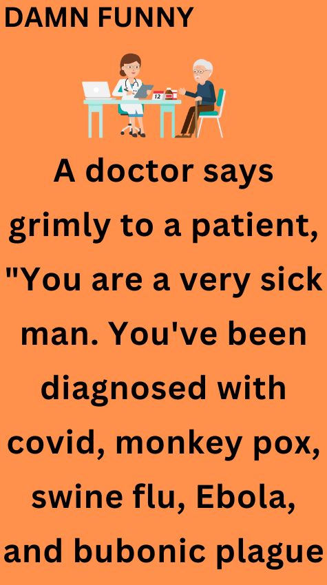 A doctor says grimly to a patient