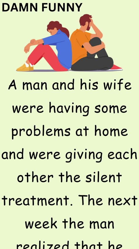 A man and his wife were having some problems