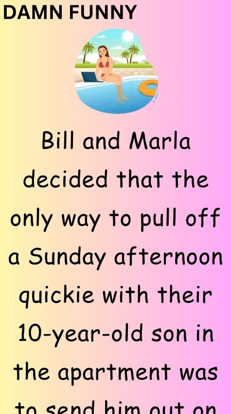 Bill and Marla decided that