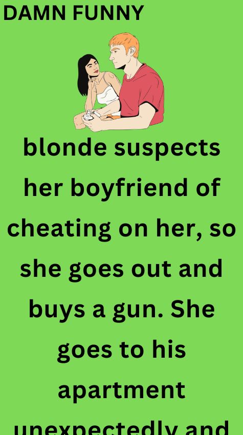 Blonde suspects her boyfriend of cheating