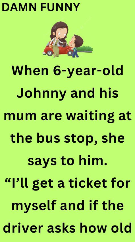 Johnny and his mum are waiting