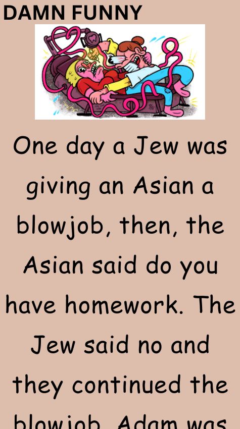 Jew was giving an Asian a