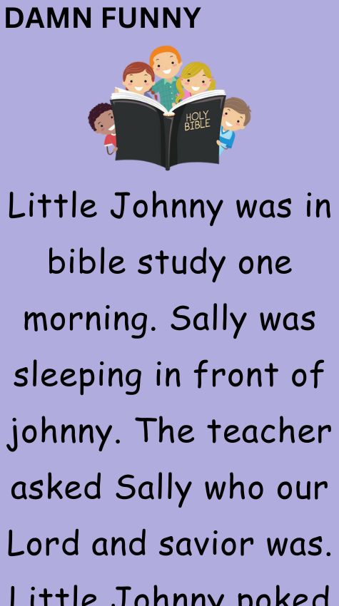 Little Johnny was in bible study