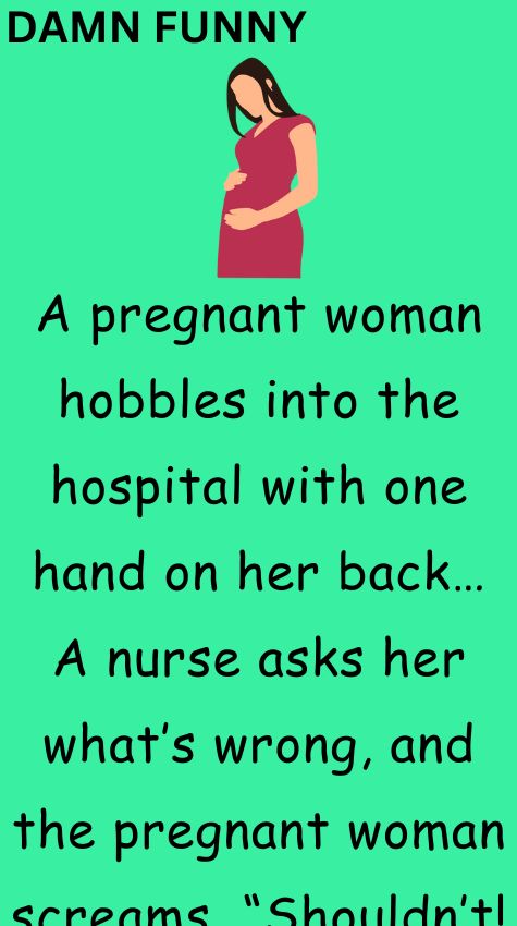 A pregnant woman hobbles into the hospital