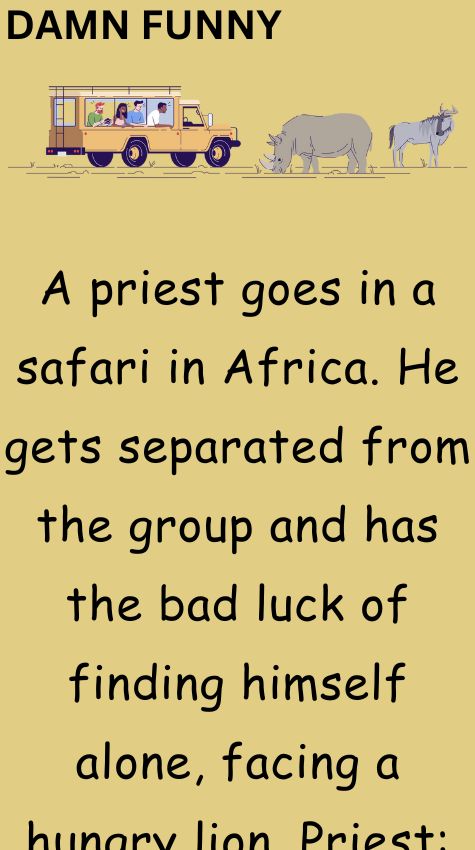 A priest goes in a safari in Africa
