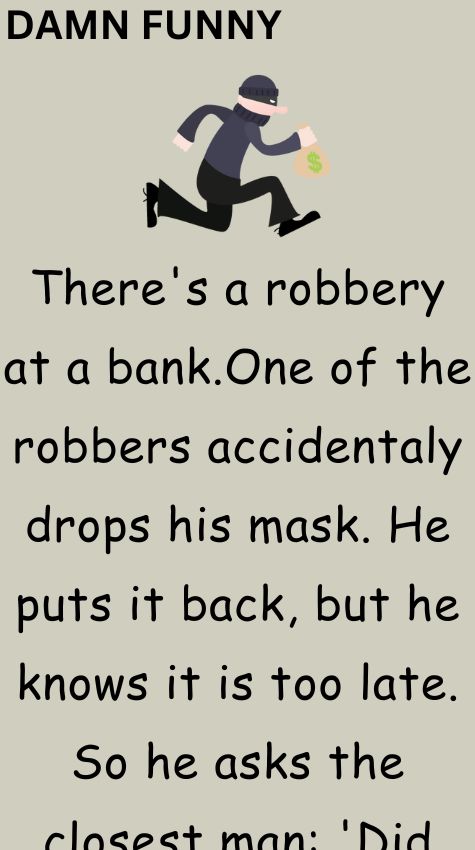 Theres a robbery at a bank