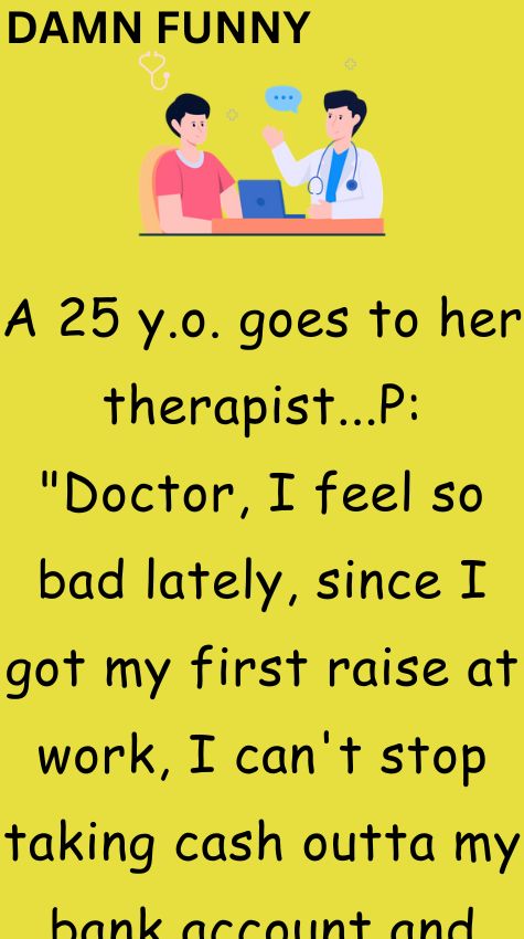 A 25 y.o. goes to her therapist