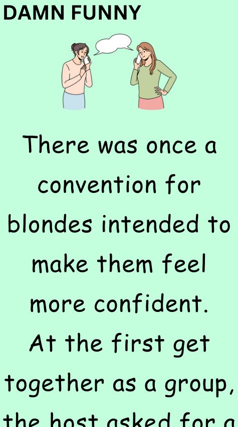 There was once a convention for blondes