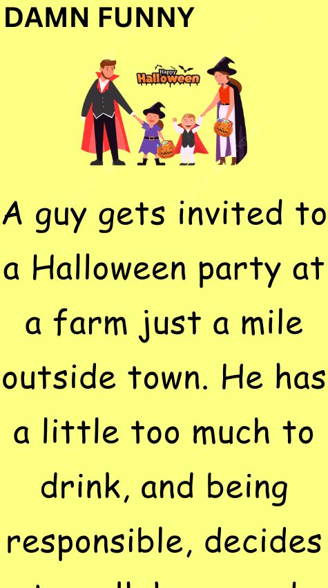 A guy gets invited to a Halloween party