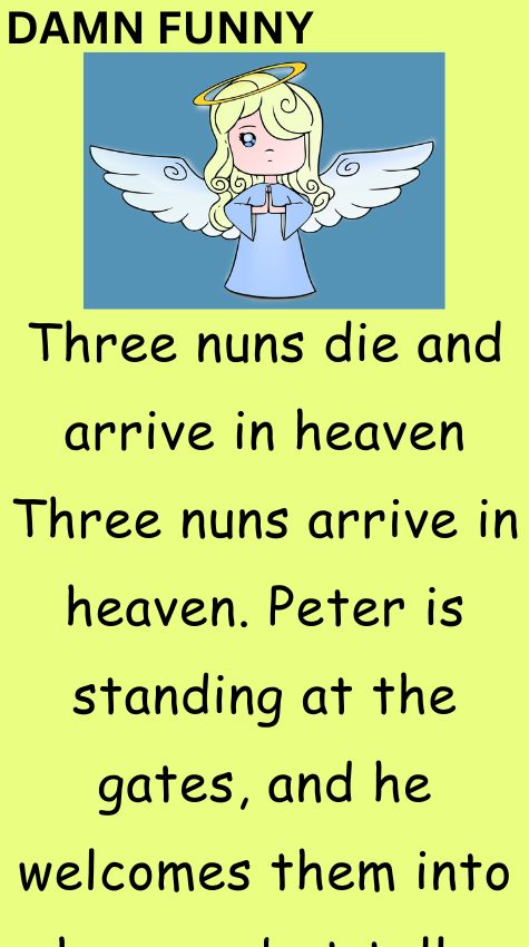 Three nuns die and arrive in heaven