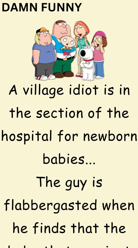 A village idiot is in the section of the hospital