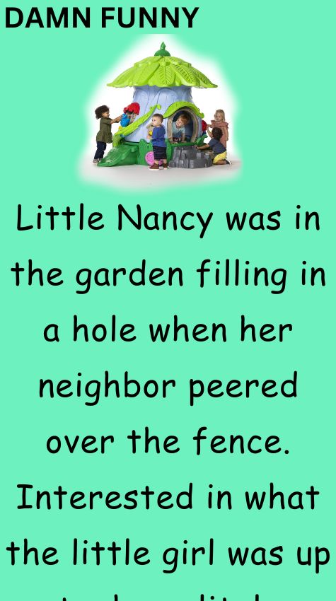 Little Nancy was in the garden filling