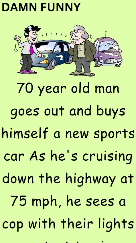 70 year old man goes out and buys himself a new sports car