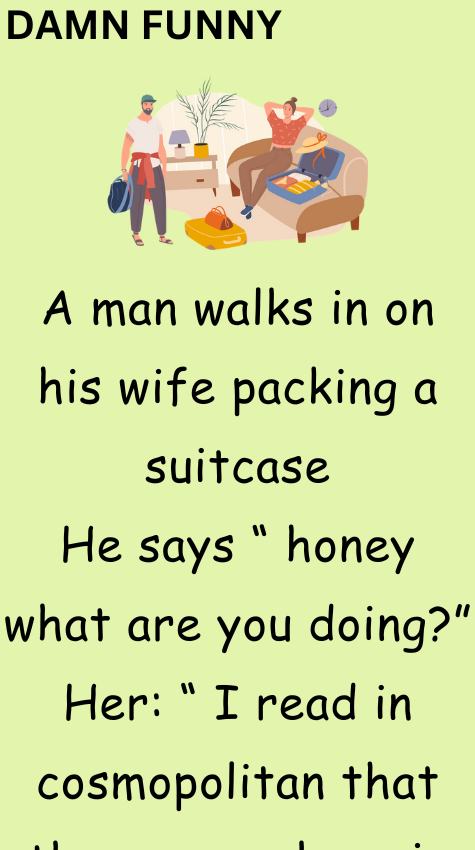 A man walks in on his wife packing a suitcase