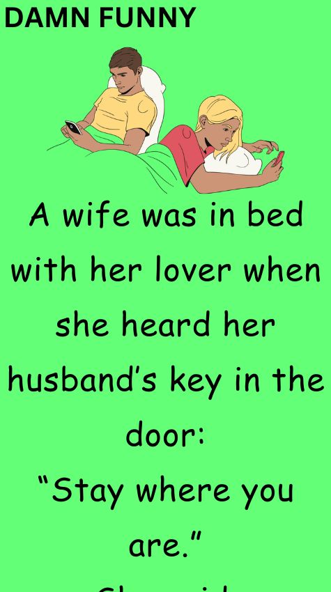 A wife was in bed with her lover