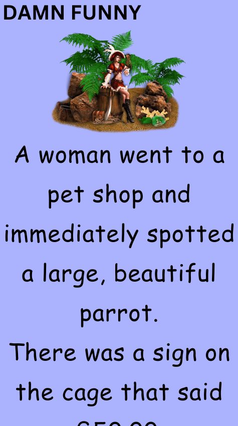 A woman went to a pet shop and immediately spotted