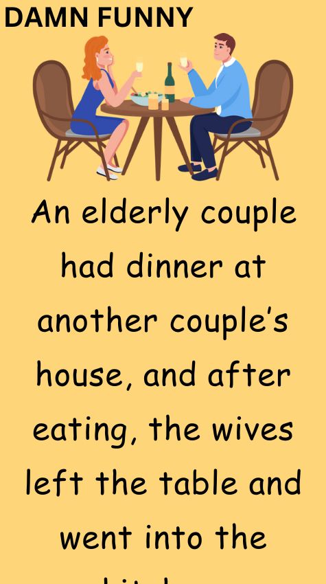 An elderly couple had dinner at another couples house