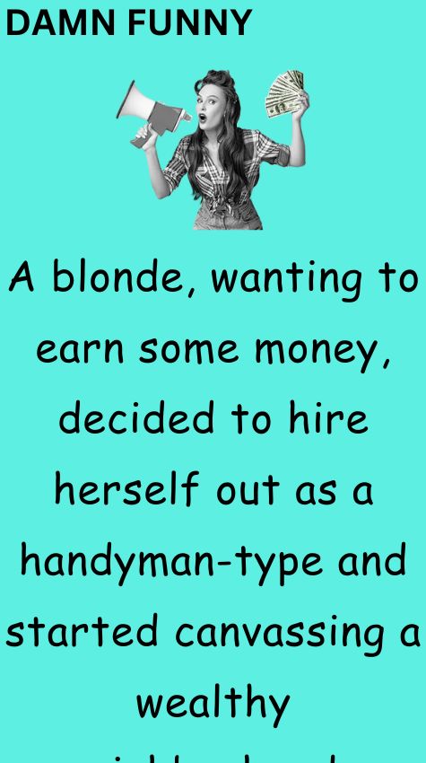 A blonde wanting to earn some money