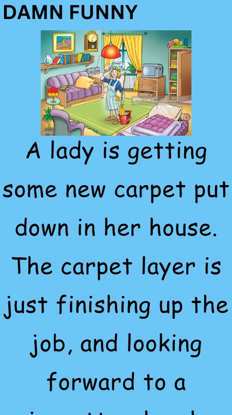 A lady is getting some new carpet put down in her house