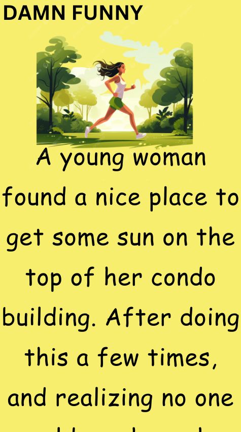 A young woman found a nice place to get some