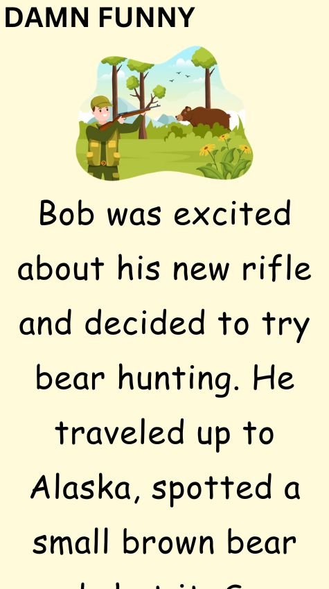 Bob was excited about his new rifle