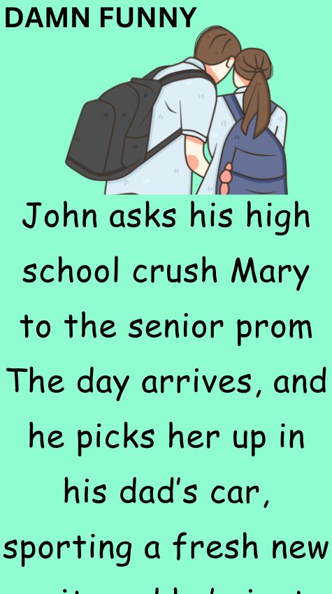 John asks his high school crush Mary