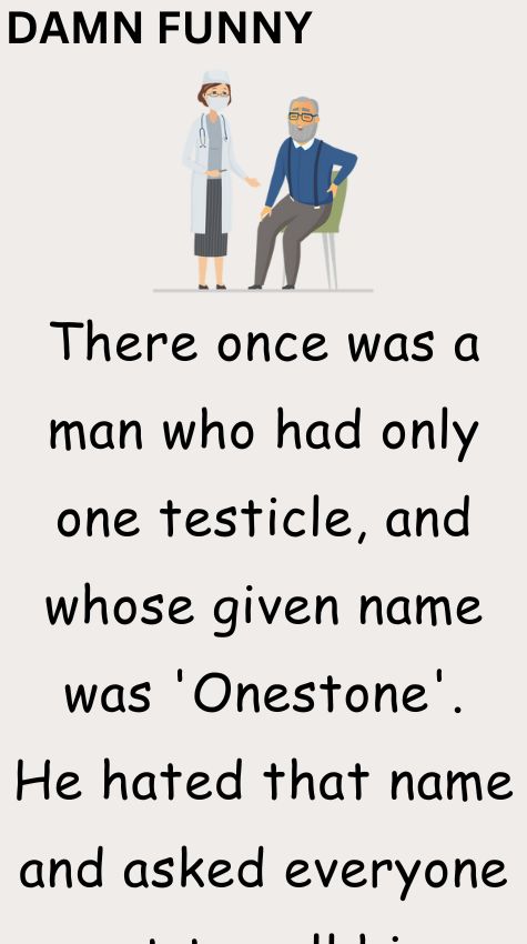 There once was a man who had only one testi
