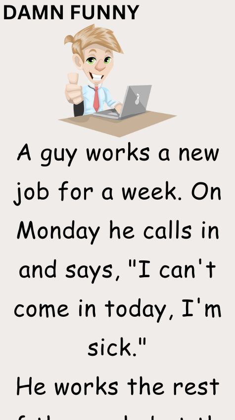 A guy works a new job for a week