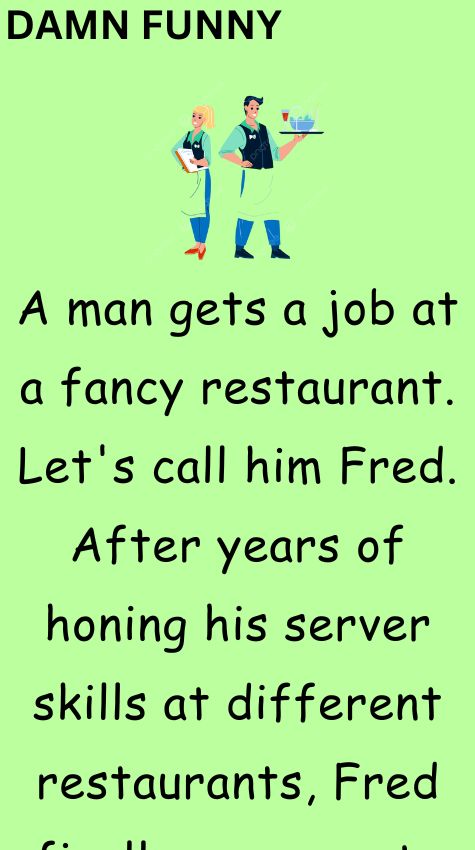 A man gets a job at a fancy restaurant
